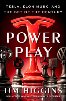 Hardcover Power Play: Tesla, Elon Musk, and the Bet of the Century Book