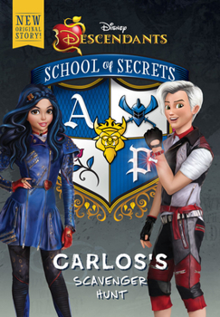 Carlos's Scavenger Hunt - Book #5 of the Disney Descendants: School of Secrets