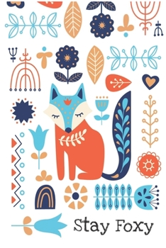 Stay Foxy: Journal with a Nordic Fox, gift for fox lover, 100 lined pages, size 6" x 9"