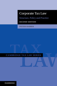 Hardcover Corporate Tax Law: Structure, Policy and Practice Book