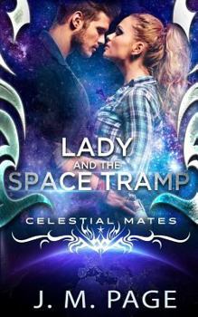 Lady and the Space Tramp - Book #12 of the Celestial Mates: Romancing the Galaxy…