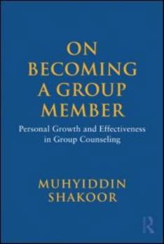 On Becoming a Group Member: Personal Growth and Effectiveness in Group Counseling
