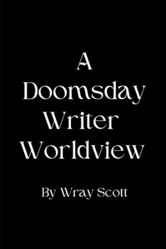 Paperback A Doomsday Writer Worldview [Large Print] Book