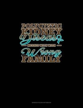 Paperback Polycystic Kidney Disease Messed with the Wrong Family: Genkouyoushi Notebook Book