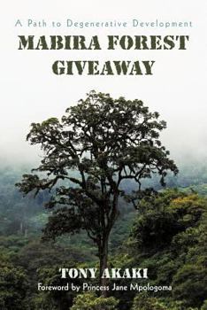 Paperback Mabira Forest Giveaway: A Path to Degenerative Development Book