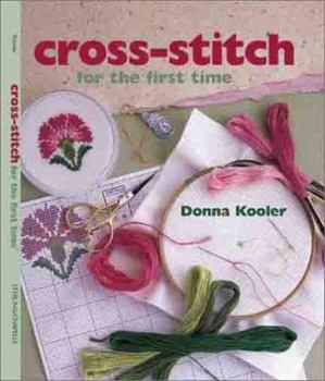 Hardcover Cross-Stitch for the First Time(r) Book