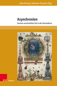 Hardcover Asynchronien: Formen Verschrankter Zeit in Der Vormoderne [German] Book