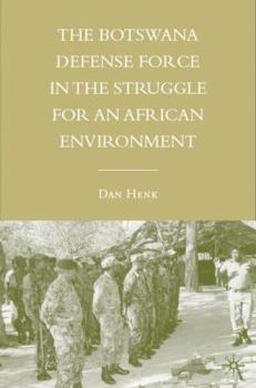 The Botswana Defense Force in the Struggle for an African Environment (Initiatives in Strategic Studies: Issues and Policies)