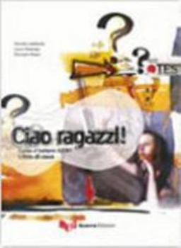 Paperback CIAO RAGAZZI! CORSO D'ITALIANO A2/B1 [French] Book
