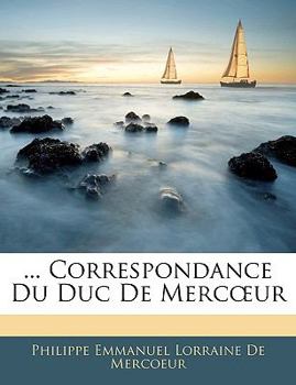 Paperback ... Correspondance Du Duc de Mercoeur Book