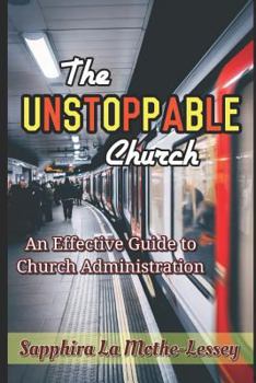 Paperback The Unstoppable Church: An Effective Guide to Church Administration Book