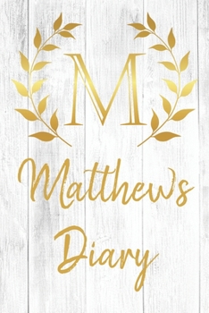Paperback Matthew's Diary: Personalized Diary for Matthew / Journal / Notebook - M Monogram Initial & Name - Great Christmas or Birthday Gift Book
