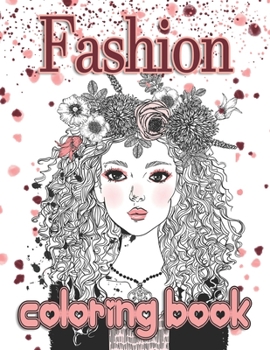 Paperback Fashion Coloring Book: women faces coloring book, 300 Fun Coloring Pages For Adult, women, For anyone who loves Fashion and dresses Book