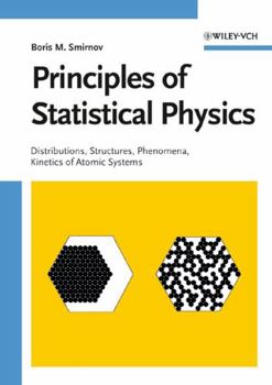 Hardcover Principles of Statistical Physics: Distributions, Structures, Phenomena, Kinetics of Atomic Systems Book