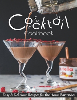 Paperback Cocktail Cookbook: Easy & Delicious Recipes for the Home Bartender Book