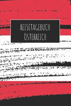 Reisetagebuch Österreich: 6x9 Reise Journal I Notizbuch mit Checklisten zum Ausfüllen I Perfektes Geschenk für den Trip nach Österreich für jeden Reisenden (German Edition)