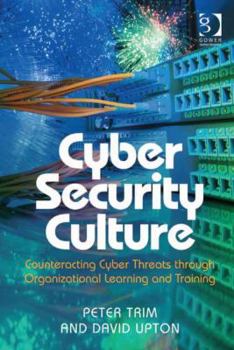 Hardcover Cyber Security Culture: Counteracting Cyber Threats through Organizational Learning and Training Book