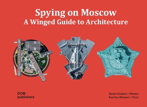 Hardcover Spying on Moscow: A Winged Guide to Architecture Book