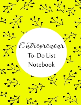 Entrepreneur To Do List Notebook: Checklist and Planning Notepad For Business People
