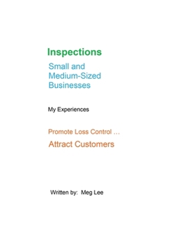 Paperback Inspections Small and Medium-Sized Businesses: My Experiences Promote Loss Control ... Attract Customers Book