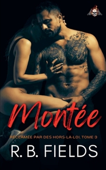 Paperback Montée: Réclamée par des hors-la-loi (Tome 3) [French] Book