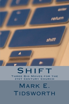 Paperback Shift: Three Big Moves for the 21st Century Church Book