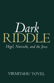 Paperback Dark Riddle: Hegel, Nietzsche, and the Jews Book
