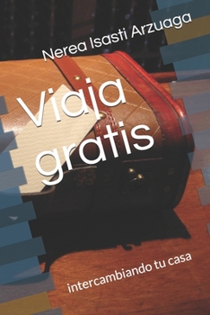 Paperback Viaja gratis: intercambiando tu casa [Spanish] Book