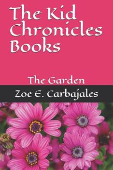 Paperback The Kid Chronicles Books: The Garden Book