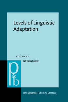 Hardcover Levels of Linguistic Adaptation: Selected Papers from the International Pragmatics Conference, Antwerp, August 1987. Volume 2 Book