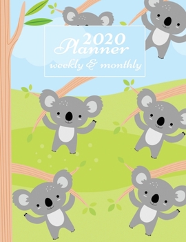 Paperback 2020 Planner Weekly And Monthly: 2020 Daily Weekly And Monthly Planner Calendar January 2020 To December 2020 - 8.5" x 11" Sized - Cute Baby Koala Bea Book