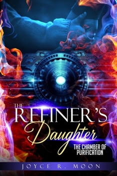 Paperback The Refiner's Daughter: Chamber of Purification Book