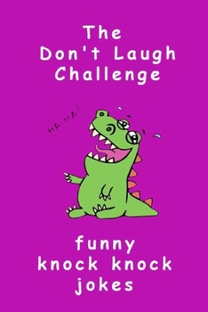 Paperback The Don't Laugh Challenge: funny knock knock jokes Book