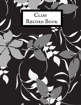 Paperback Class Record Book: Time Management for Teachers- Home School Lesson Planner- Daily, Weekly & Monthly Lesson Record. Book