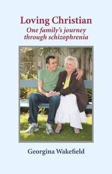 Paperback Loving Christian: Schizophrenia: A Journey of Recovery Book