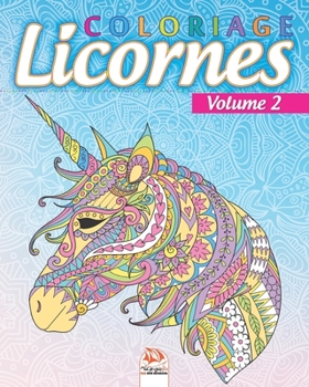 Coloriage Licornes 2: Livre de Coloriage pour Adultes (Mandalas) � COLORIER - Anti-stress - Volume 2