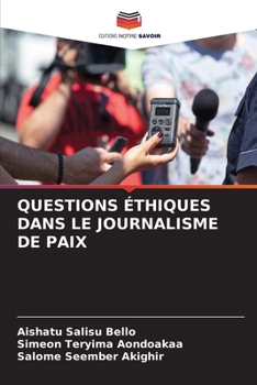 Paperback Questions Éthiques Dans Le Journalisme de Paix [French] Book