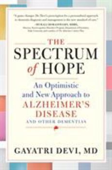 Hardcover The Spectrum of Hope: An Optimistic and New Approach to Alzheimer's Disease and Other Dementias Book