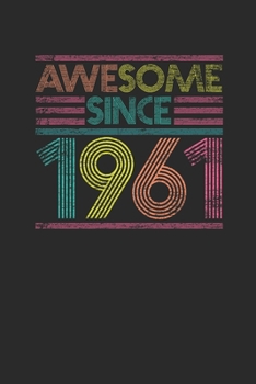 Awesome Since 1961: Small Lined Notebook – Birthday Gift or Anniversary Gift Idea