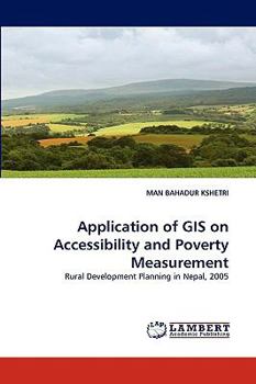 Paperback Application of GIS on Accessibility and Poverty Measurement Book