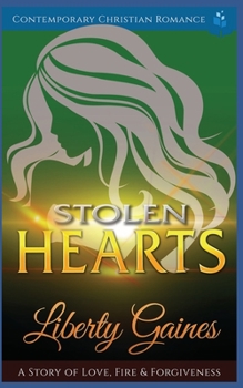 Paperback Stolen Hearts: A Story of Love, Fire & Forgiveness Book