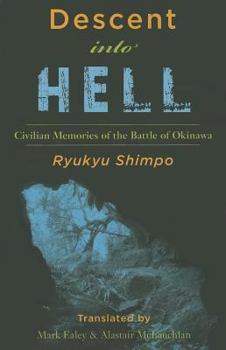 Paperback Descent Into Hell: Civilian Memories of the Battle of Okinawa Book