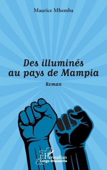 Paperback Des illuminés au pays de Mampia. Roman [French] Book