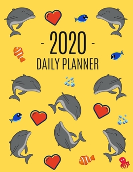 Paperback Yellow Dolphin Daily Planner 2020: Stylish Marine Life Weekly Organizer Pretty Ocean Fish Scheduler with Monthly Spread Views Organize Work, Office, S Book