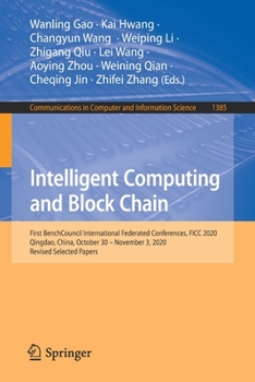 Paperback Intelligent Computing and Block Chain: First Benchcouncil International Federated Conferences, Ficc 2020, Qingdao, China, October 30 - November 3, 202 Book