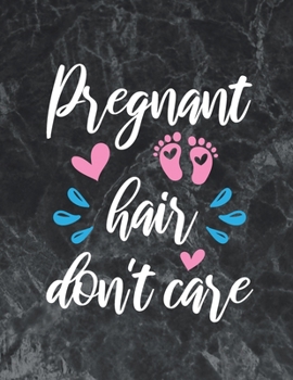 Pregnant Hair Don't Care: The best week by week pregnancy journal