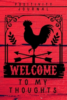 Positivity Journal Welcome to My Thoughts: Positivity Journal, Gratitude Journal, Anxiety Journal