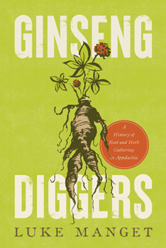 Hardcover Ginseng Diggers: A History of Root and Herb Gathering in Appalachia Book
