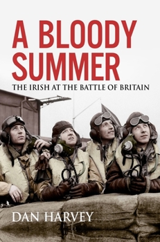 Paperback A Bloody Summer: The Irish at the Battle of Britain Book