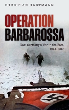 Hardcover Operation Barbarossa: Nazi Germany's War in the East, 1941-1945 Book